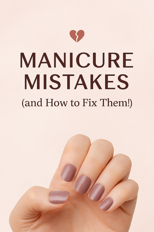 Manicure Mistakes (and How to Fix Them for a Salon-Finish at Home)